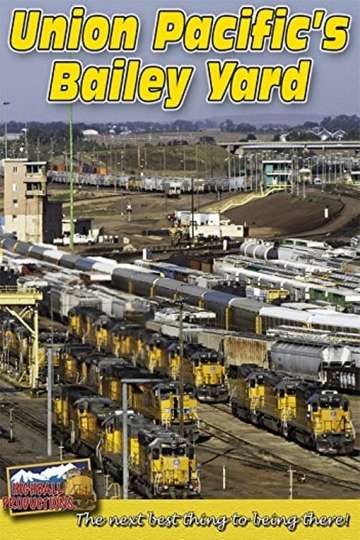 Union Pacifics Bailey Yard
