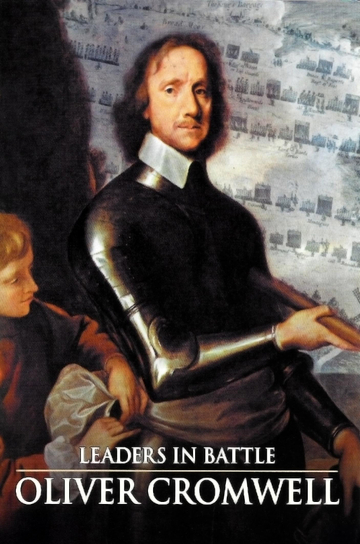 Leaders in Battle: Oliver Cromwell