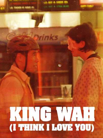 King Wah I Think I Love You