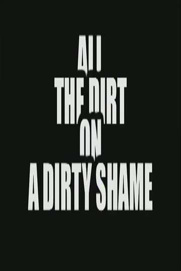 All the Dirt on A Dirty Shame Poster