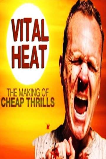 Vital Heat The Making of Cheap Thrills Poster