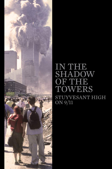 In the Shadow of the Towers: Stuyvesant High on 9/11