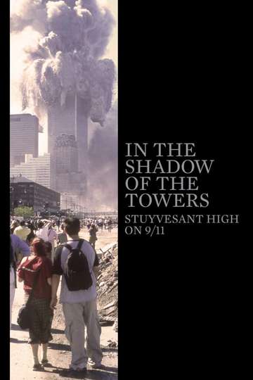 In the Shadow of the Towers Stuyvesant High on 911 Poster