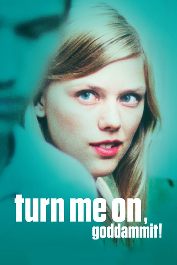 Turn Me On, Dammit! Poster