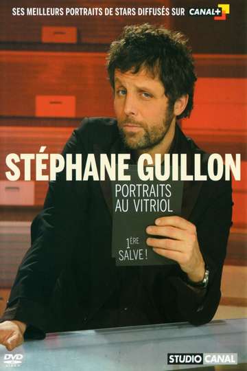 Stéphane Guillon  Portraits au vitriol 1ère salve Poster