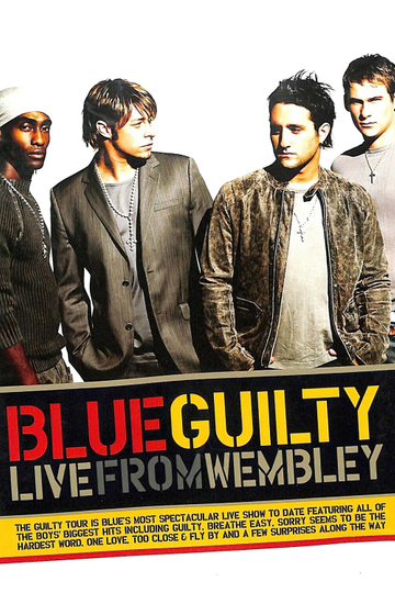 Blue: Guilty Live From Wembley