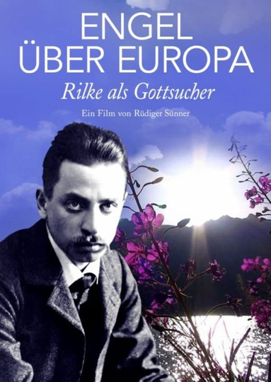 Engel über Europa  Rilke als Gottsucher