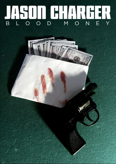 Jason Charger: Blood Money Poster