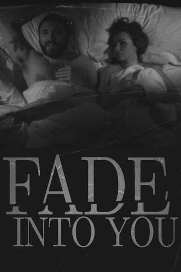 Fade Into You Poster
