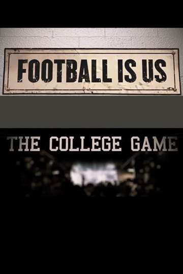 College Football 150 - Football Is US: The College Game Poster