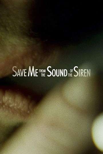 Save Me from the Sound of the Siren Poster