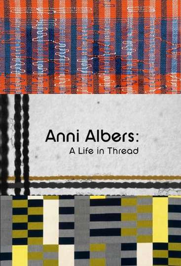 Anni Albers A Life in Thread Poster