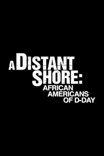 A Distant Shore African Americans on DDay