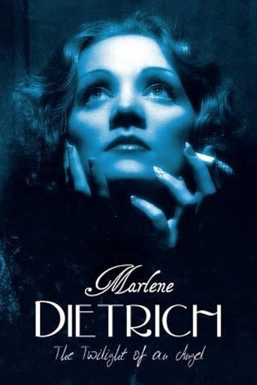 Marlene Dietrich  The Twilight of an Angel