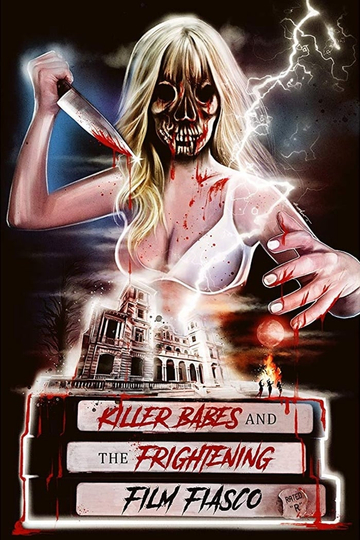 Killer Babes and the Frightening Film Fiasco Poster