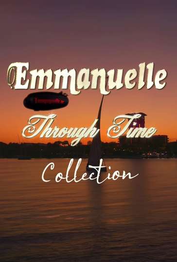 Emmanuelle Through Time Emmanuelles Supernatural Sexual Activity Movie Moviefone 