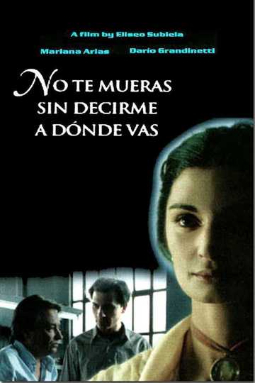 Don't Die Without Telling Me Where You're Going Poster