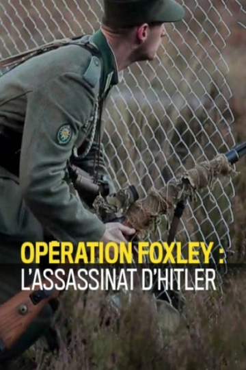 Opération Foxley  Lassassinat dHitler