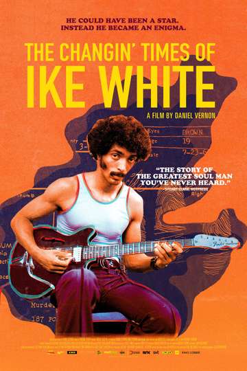 The Changin Times of Ike White Poster