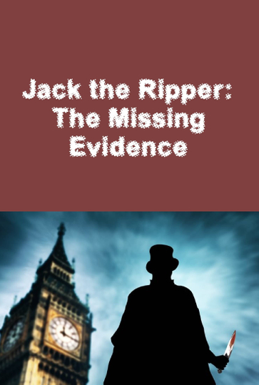 Jack the Ripper The Missing Evidence Poster