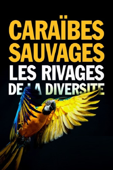 Caraïbes sauvages les rivages de la diversité