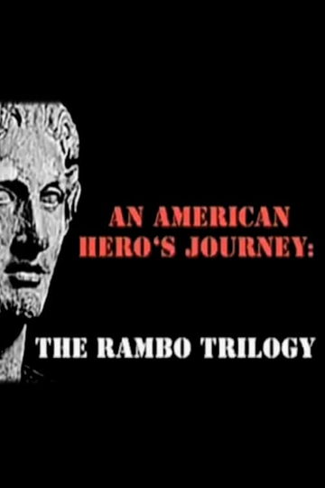 An American Heros Journey The Rambo Trilogy