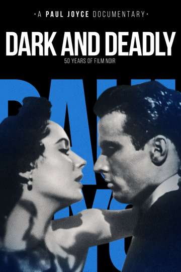 Dark and Deadly Fifty Years of Film Noir