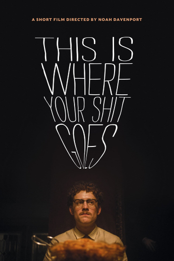 This Is Where Your Shit Goes Poster