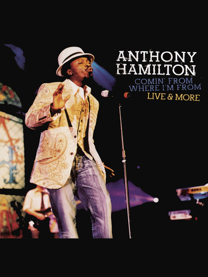 Anthony Hamilton: Comin' From Where I'm From