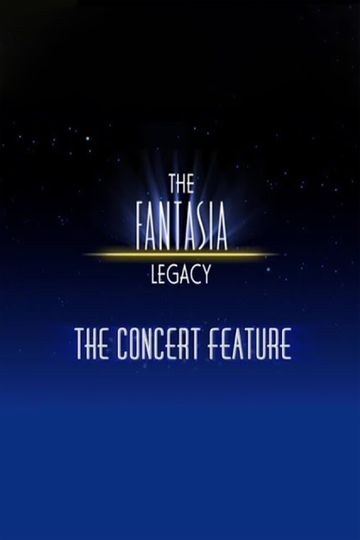 The Fantasia Legacy: The Concert Feature