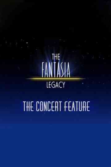 The Fantasia Legacy: The Concert Feature