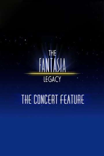 The Fantasia Legacy The Concert Feature