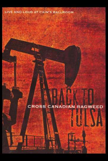 Cross Canadian Ragweed Back to Tulsa  Live and Loud at Cains Ballroom Poster
