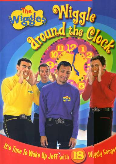 The Wiggles: Wiggle Around the Clock (2007) - Movie | Moviefone