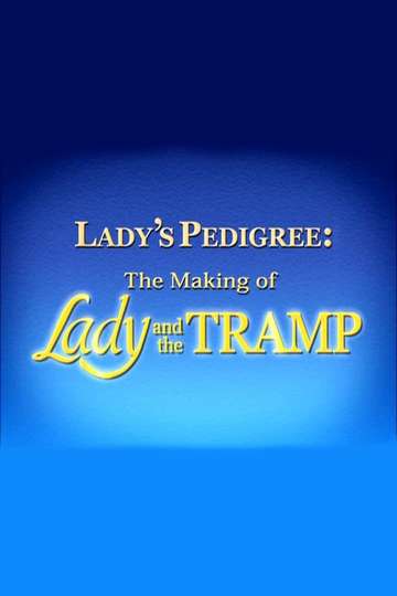 Ladys Pedigree The Making of Lady and the Tramp Poster