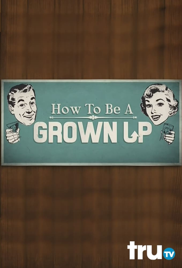 How to Be a Grown Up Poster