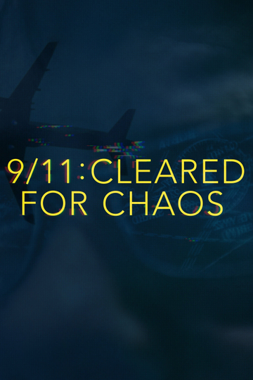 9/11: Cleared for Chaos Poster