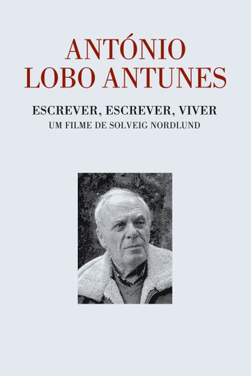 António Lobo Antunes  Escrever Escrever Viver