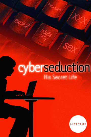 Cyber Seduction: His Secret Life