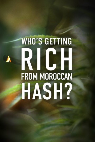 Whos Getting Rich from Moroccan Hash