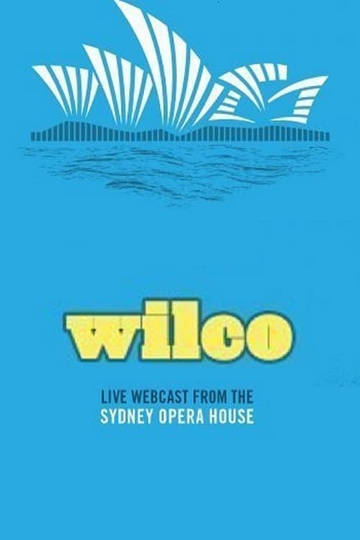 Wilco  Live at the Sydney Opera House