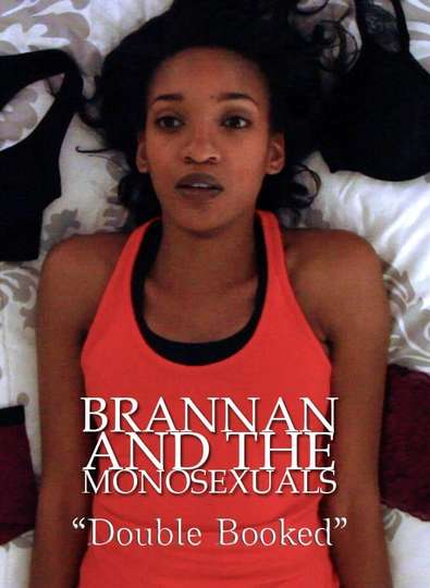 Brannan  the Monosexuals Double Booked