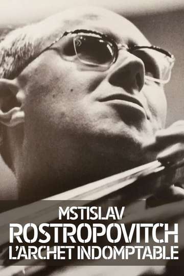 Rostropovich: L'archet Indomptable Poster