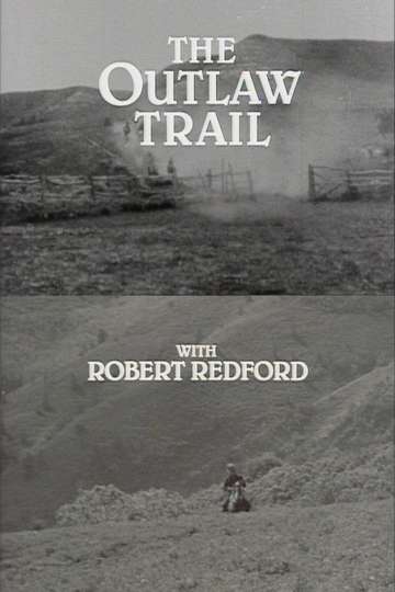 The Outlaw Trail with Robert Redford Poster
