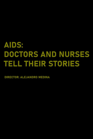 AIDS Doctors and Nurses Tell Their Stories