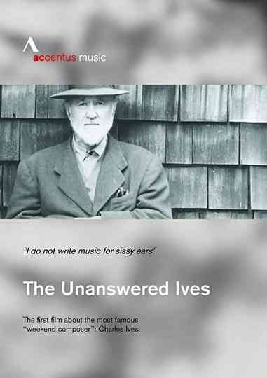 The Unanswered Ives - Wunderkind. Wall-Street-Gigant. Klangpionier Poster