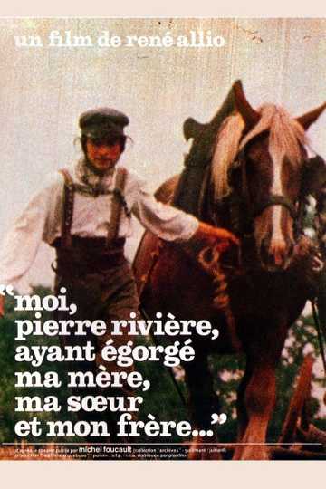 I, Pierre Rivière, Having Slaughtered My Mother, My Sister and My Brother… Poster