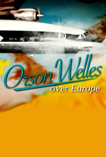 Orson Welles Over Europe