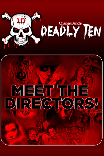 Deadly Ten Meet the Directors