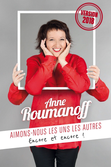 Anne Roumanoff  Aimonsnous les uns les autres encore et encore 